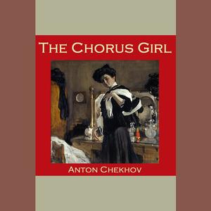 The Chorus Girl by Anton Chekhov