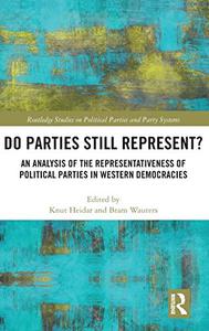Do Parties Still Represent An Analysis of the Representativeness of Political Parties in Western Democracies (Routledge Studi