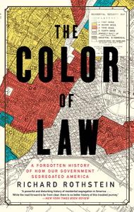 The Color of Law A Forgotten History of How Our Government Segregated America