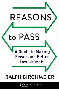 Reasons to Pass A Guide to Making Fewer and Better Investments