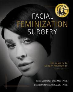 Facial Feminization Surgery The Journey to Gender Affirmation - Second Edition