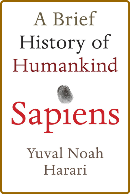 Sapiens  A Brief History of Humankind by Yuval Noah Harari  269dc5a43f09a7174a16db5f7fed36c5