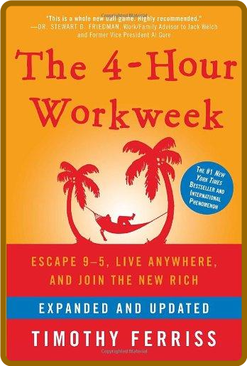 The 4-Hour Workweek by Tim Ferriss  774a318bcb11a5ffd086270b2b1e8ac5