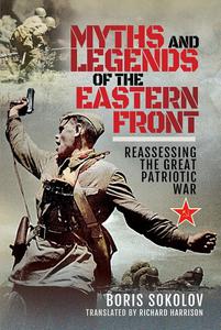 Myths and Legends of the Eastern Front Reassessing the Great Patriotic War