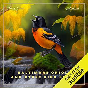 Baltimore Oriole and Other Bird Songs Nature Sounds for Yoga and Relaxation [Audiobook]