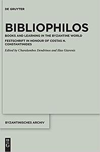 Bibliophilos Books and Learning in the Byzantine World
