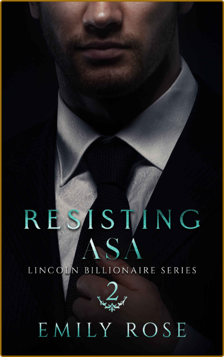 Resisting Asa  Lincoln Billiona - Emily Rose  F33ffd988b096ee8a847c3be564a36d6