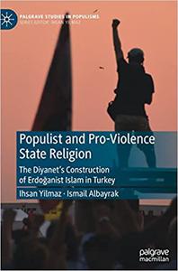 Populist and Pro-Violence State Religion The Diyanet's Construction of Erdoğanist Islam in Turkey