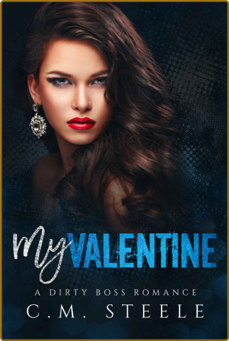 My Valentine A Dirty Boss Roma - C M  Steele  8de4efe15f7297d7718e26fe4fcb5fde