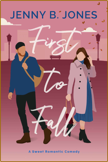 First to Fall  A Sweet Romantic - Jenny B  Jones