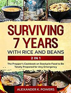 Surviving 7 Years with Rice and Beans