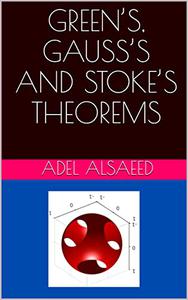 GREEN'S, GAUSS'S AND STOKE'S THEOREMS