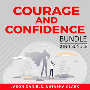 Courage and Confidence Bundle, 2 in 1 Bundle Courage to Start and Get Over Yourself by Jason Daniels, and Natasha Cla