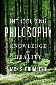 Introducing Philosophy Knowledge and Reality
