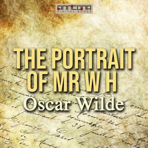 The Portrait of Mr. W. H. by Oscar Wilde