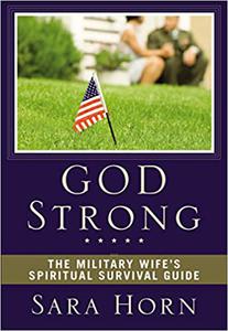 God Strong The Military Wife's Spiritual Survival Guide