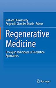 Regenerative Medicine Emerging Techniques to Translation Approaches