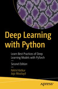 Deep Learning with Python Learn Best Practices of Deep Learning Models with PyTorch