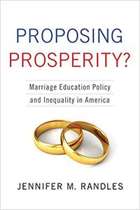 Proposing Prosperity Marriage Education Policy and Inequality in America