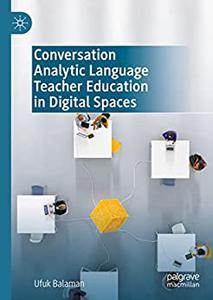 Conversation Analytic Language Teacher Education in Digital Spaces