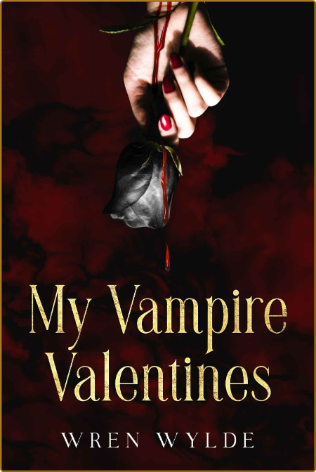 My Vampire Valentines - Wren Wylde