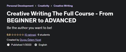 Creative Writing The Full Course - From BEGINNER to ADVANCED