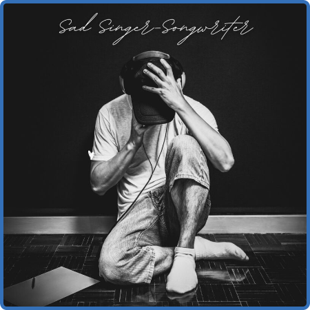 Various Artists - Sad Singer-Songwriter (2023)