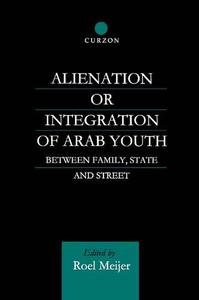 Alienation or Integration of Arab Youth Between Family, State and Street