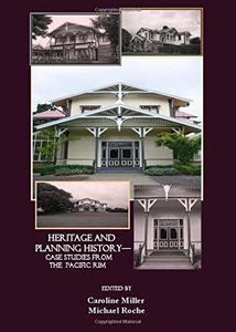 Past Matters Heritage and Planning History Case Studies from the Pacific Rim