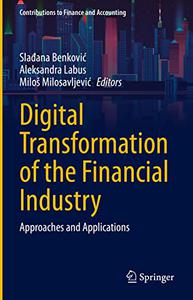 Digital Transformation of the Financial Industry Approaches and Applications