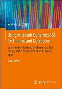 Using Microsoft Dynamics 365 for Finance and Operations, 2nd Edition