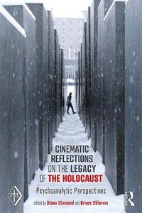 Cinematic Reflections on The Legacy of the Holocaust Psychoanalytic Perspectives