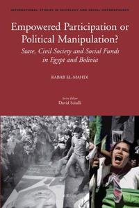Empowered Participation or Political Manipulation  State, Civil Society and Social Funds in Egypt and Bolivia