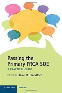 Passing the Primary FRCA SOE A Practical Guide