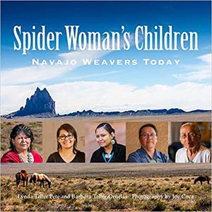 Spider Woman's Children Navajo Weavers Today