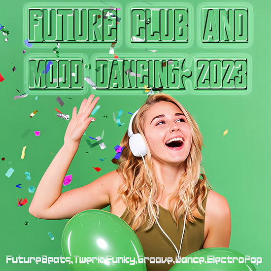 VA - Future Club And Mood Dancing 2023
