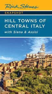 Rick Steves Snapshot Hill Towns of Central Italy with Siena & Assisi, 7th Edition