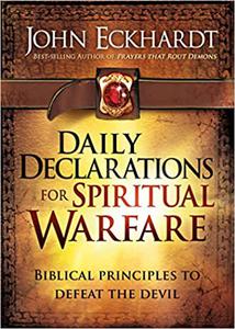 Daily Declarations for Spiritual Warfare Biblical Principles to Defeat the Devil