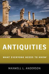 Antiquities What Everyone Needs to Know