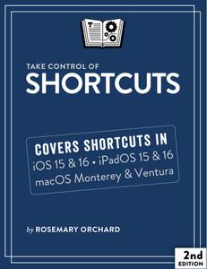 Take Control of Shortcuts, 2nd Edition (Version 2.1)