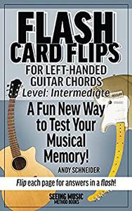 Flash Card Flips for Left-Handed Guitar Chords - Level Intermediate Test Your Memory of Advancing Guitar Chords