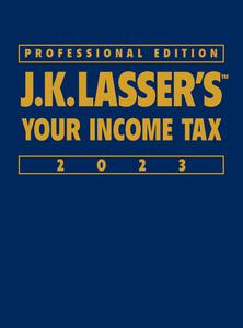 J.K. Lasser's Your Income Tax 2023 Professional Edition, 2nd Edition