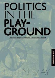 Politics in the Playground The world of early childhood education in Aotearoa New Zealand