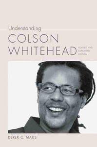 Understanding Colson Whitehead (2nd Edition)