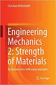 Engineering Mechanics 2 Strength of Materials An introduction with many examples