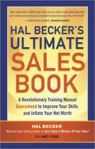 Hal Becker's Ultimate Sales Book A Revolutionary Training Manual Guaranteed to Improve Your Skills and Inflate Your Net