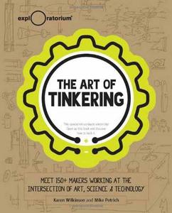 The Art of Tinkering Meet 150+ Makers Working at the Intersection of Art, Science & Technology