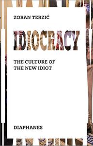 Idiocracy The Culture of the New Idiot