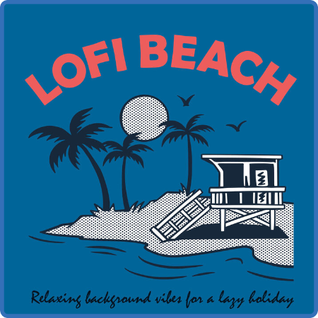 VA - Lofi Beach  Relaxing Background Vibes for a Lazy Holiday (2023) MP3