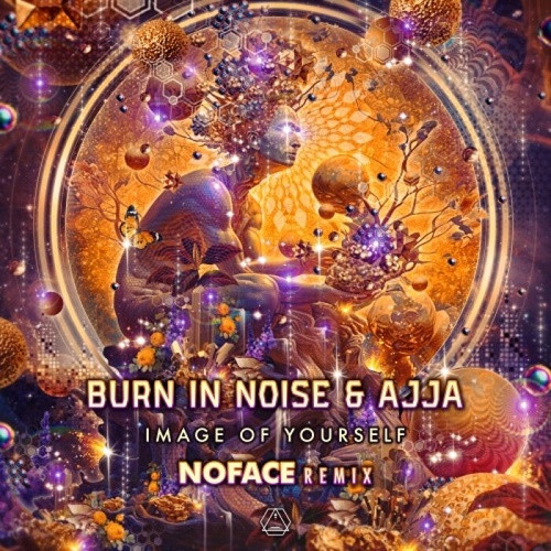 Burn In Noise & Ajja - Image of Yourself (NoFace Remix) (Single) (2023)